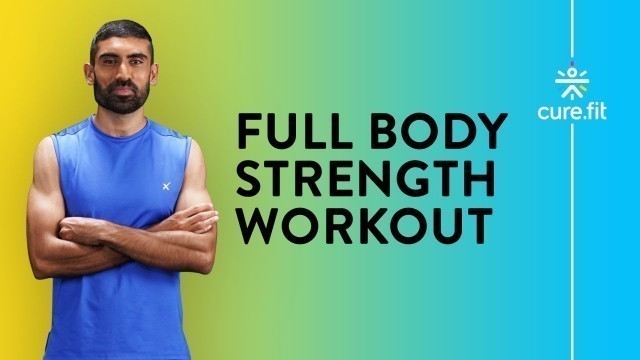 'Full Body Strength Workout  | Strength Workout | Full Body Workout | Cult Fit | CureFit'