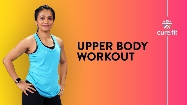 'Upper Body Workout by Cult Fit | Strength Workout | Home Workout | Cult Fit | CureFit'