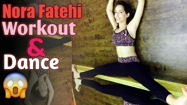 'Nora Fatehi Workout Video