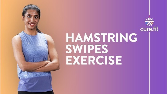 'How To Do Hamstring Swipes by Cult Fit | Dynamic Stretching | Warm Up Exercises| Cult Fit | Cure Fit'