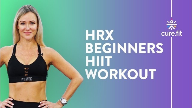 'HRX Workout by Cult Fit | Beginners HIIT Workout | Quick Workout Routine | Cult Fit | CureFit'