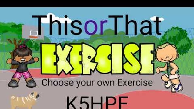 'This or That #5, Choose Your Own Exercise, Kids Fitness Workout (7 Mins), Physical Education, DPA'