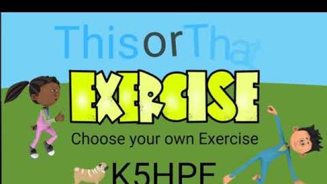 'This or That #4, Choose Your Own Exercise, Kids Fitness Workout (9 Mins), Physical Education, DPA'