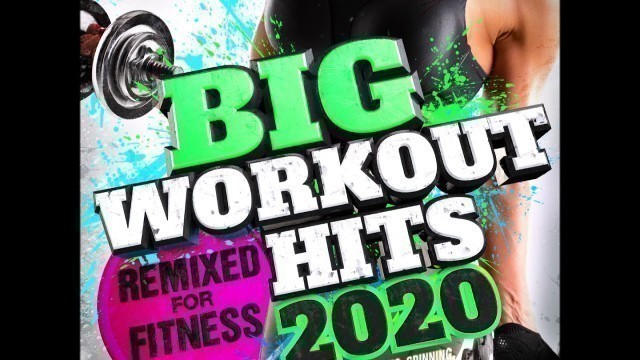 'Big Workout Hits 2020 - Remixed for Fitness - 80 Minute Workout Mix including Warmdown'