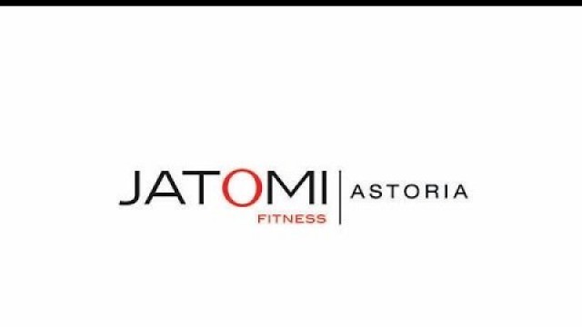 'Jatomi Fitness Astoria'