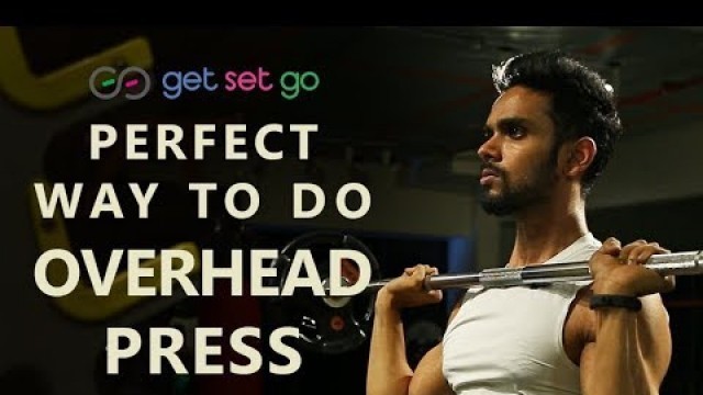 'Correct Form & Technique I How to do OverHead / Shoulder / Military Press - Get It Right Series'