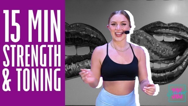 '15 Minute Strength + Toning PWR Workout w/ Katie! 