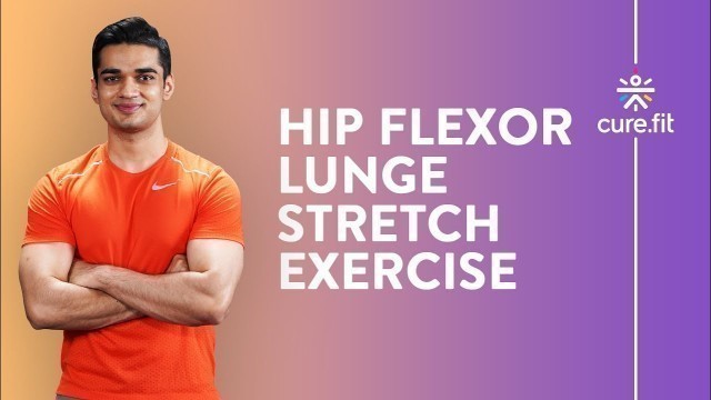 'Hip Flexor Lunge Stretch by Cult Fit | Lunge Stretches | Lunge Variations | Cult Fit | CureFit'