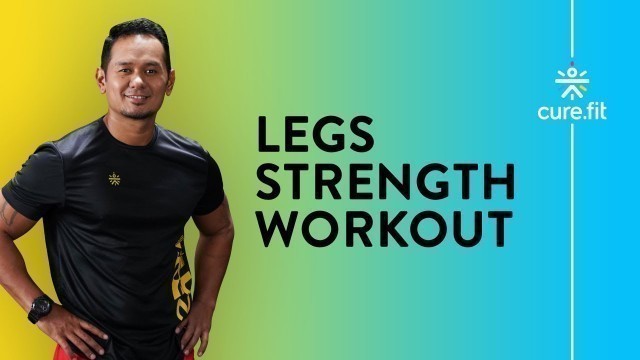 'Strength Workout - Legs | Leg Workout | Lower Body Workout | Home Workout | Cult Fit | CureFit'