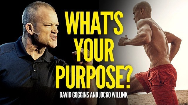 'WHAT’S YOUR PURPOSE? - David Goggins and Jocko Willink - Motivational Workout Speech 2020'