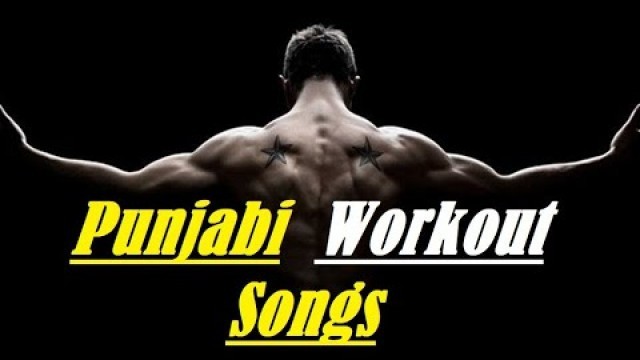 'Punjabi Workout Songs 2020 I Top Workout Songs I Top Gym Songs I Best Workout Songs I Best Gym Songs'