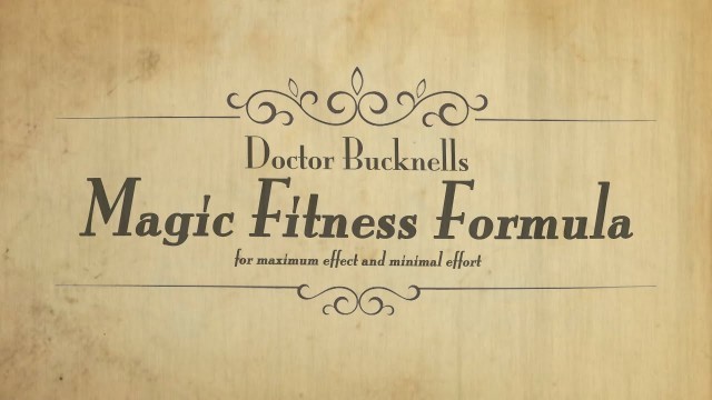'Doctor Bucknell\'s Magic Fitness Formula'
