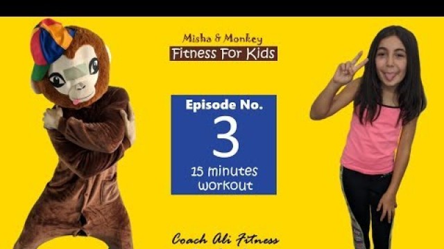 'Your KIDS will love this WORKOUT - Misha and Monkey Kids Fitness (Episode 3)'