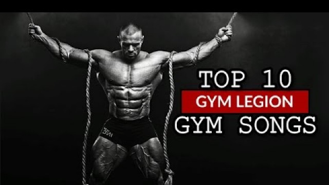 'TOP 10 Songs For GYM Workout - Most Motivational Music Mix 2017'