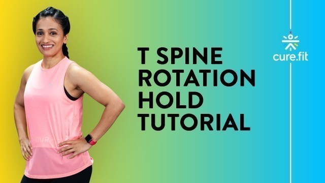 'T Spine Rotation Hold Tutorial by Cult Fit | Push Up Variation | Spine Stretch | Cult Fit | Cure Fit'