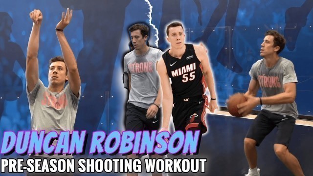 'Duncan Robinson NBA Pre-Season Shooting Workout'