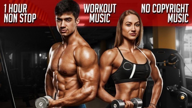 'WORKOUT FITNESS MUSIC 2021 | 1 HOUR NON STOP | NO COPYRIGHT MUSIC'