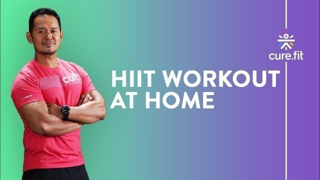'High Calorie Burn HIIT Workout by Cult Fit | HIIT Workout | Calorie Burn Workout | Cult Fit|Cure Fit'
