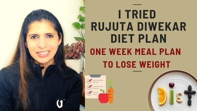 'I Tried Rujuta Diwekar’s Diet for One Week | One Week Meal Plan to Lose Weight | Tips for Fat Loss'