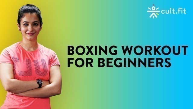 'Full Body Boxing Workout For Beginners | At Home Boxing | Cardio Boxing Workout | Cult Fit'