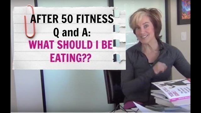 'After 50 Fitness Formula Q and A: What Should My Diet Look Like Based on My Activity?'