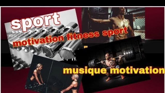 'Entraînement musique  MOTIVANTE - FITNESS - - musculation #sport#fitness motivation'