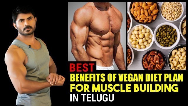 'Best Benefits of Vegan Diet Plan for Muscle Building in Telugu || Vegan Diet in Telugu'
