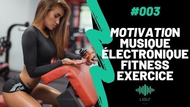 'Motivation Musique Electronique Fitness Exercice #003'