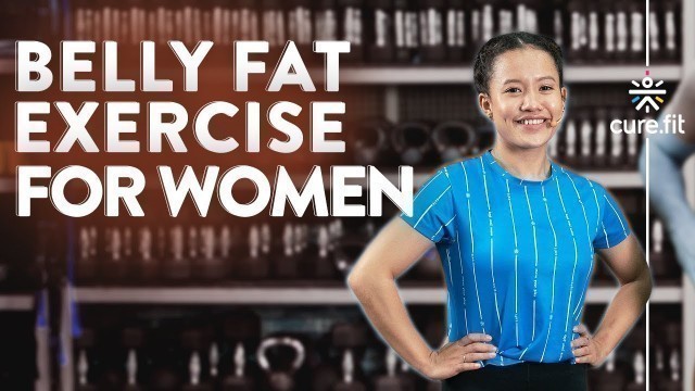 'BELLY FAT EXERCISE FOR WOMEN | Belly Fat Workout | Belly Fat Cardio | Cult Fit | CureFit'