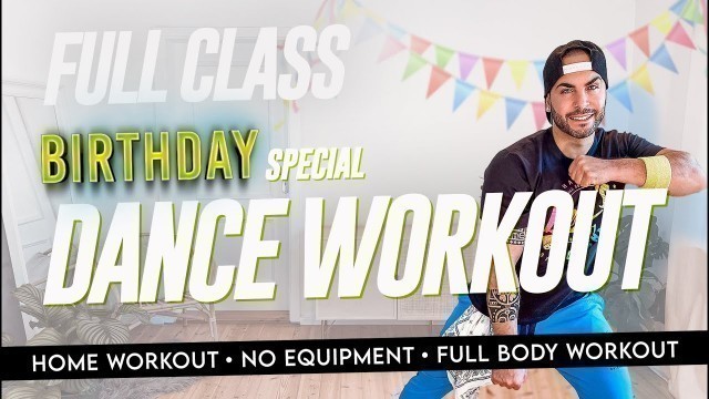 'FULL Dance Workout Birthday Special / Dance fitness / Home Workout / No Equipment'