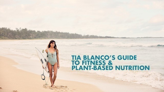 'Tia Blanco\'s Guide to Fitness and Plant-Based Nutrition - The Inertia'