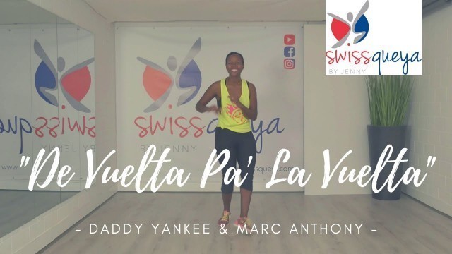 'De Vuelta Pa\' La Vuelta (zumba) | Coreografía | Daddy Yankee & Marc Anthony | Salsa | swissqueya'