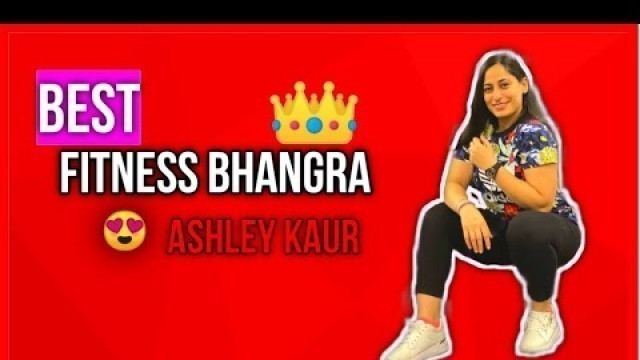 'Ashley Kaur Fitness Bhangra Video #fitnessBhangra | ashley kaur workout'