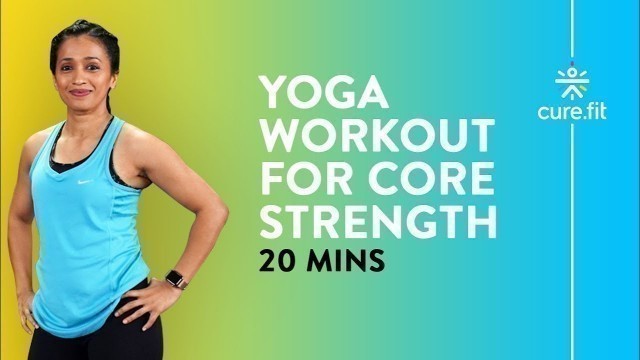 '20 Min Yoga Workout for Core Strength by Cult Fit | Yoga Workout| No Equipment | Cult Fit | Cure Fit'