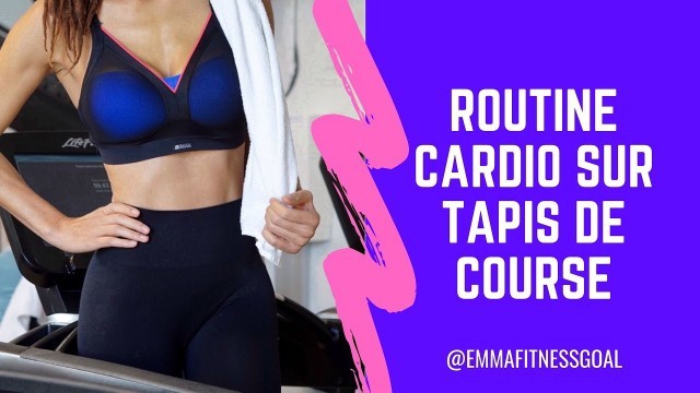 'CARDIO SUR TAPIS DE COURSE'