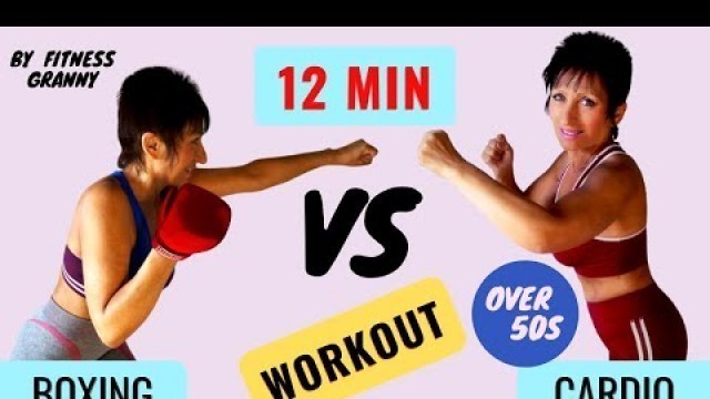 '12 MIN BOXING CARDIO WORKOUT I UPPER BODY and ARMS routine for WOMEN OVER 50 (no equipment)'