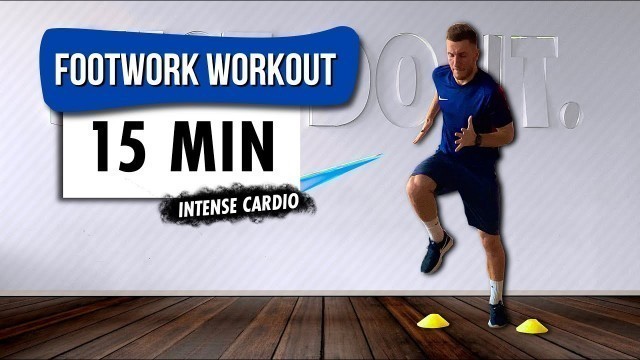 'Footwork Cardio Workout | 15 Min | Improve Your Feet Quickness'