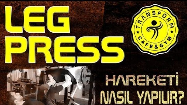 'Leg Press Hareketi Nasıl Yapılır ? | Leg Press Machine | Bacak Antrenmanı | Transform Gym'