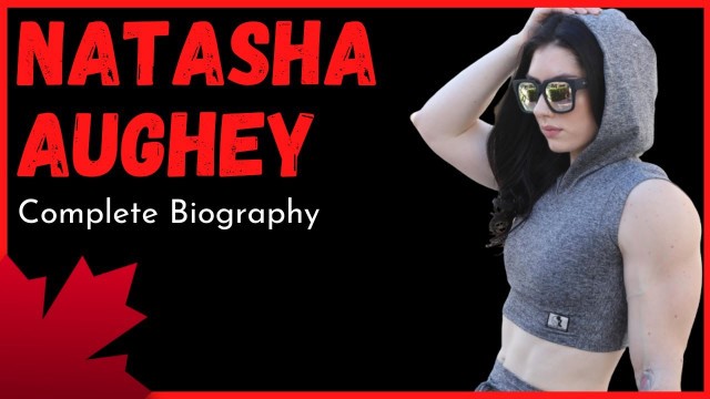 'NATASHA AUGHEY | Biography & Workouts | Bodybuilder | Powerlifter | Fitness Model'