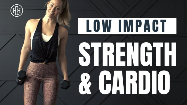 'Low Impact // STRENGTH & CARDIO Workout'