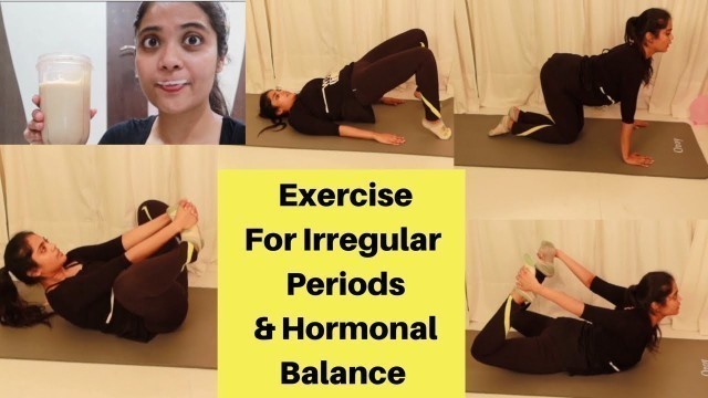 'Nutrition & Exercises For HORMONAL BALANCE, IRREGULAR PERIODS, PCOS /PCOD | Somya Luhadia ft JustHer'