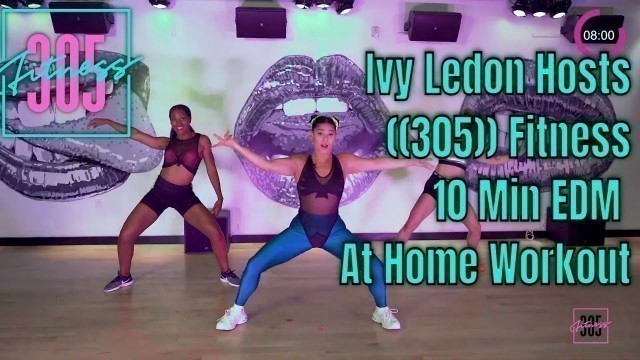 'Ivy Ledon Hosts ((305)) Fitness 10 Min EDM At Home Workout'