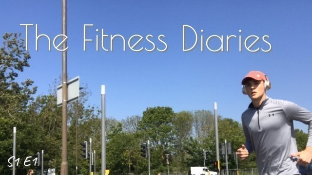 'The Fitness Diaries| S1 E1'