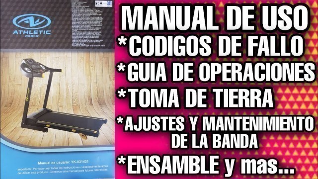 'MANUAL CAMINADORA ELECTRICA ATHLETIC WORKS/LUBRICACION D BANDA/ENSAMBLE/SOLUCION PROBLEMAS/ EVE TIPS'