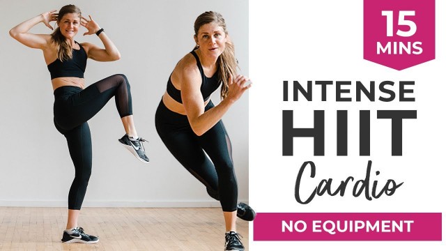 '15-Minute HIIT Cardio Workout Video | No Equipment Workout, Intense Cardio + Full Body Workout'