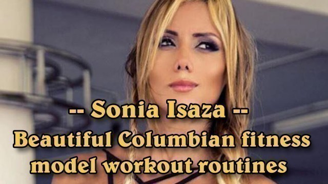 'Sonia Isaza - Beautiful Columbian fitness model workout routines'