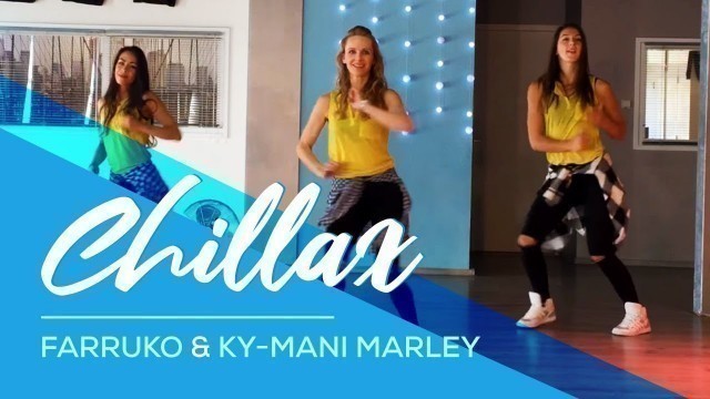 'Chillax - Farruko & Ky-Mani Marley - Easy Fitness Dance Workout Baile Choreography Zumba Coreografia'