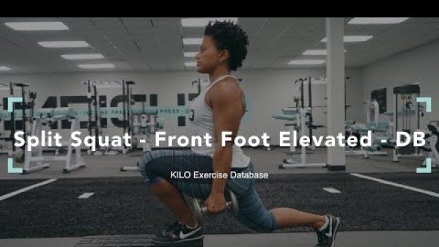 'Split Squat - Front Foot Elevated - DB | KILO Exercise Database'