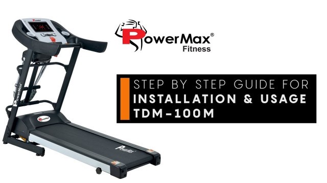 'Powermax Fitness TDM-100M Treadmill - Installation & Usage Guide'