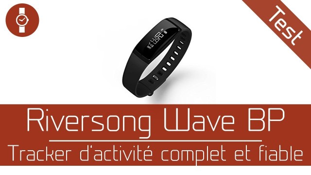 'Test : Riversong Wave BP - Tracker d\'activité complet et fiable'